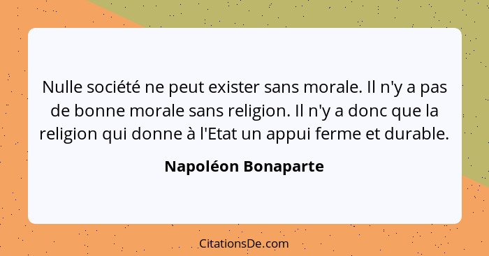 Napoleon Bonaparte Nulle Societe Ne Peut Exister Sans Mora