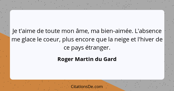 Roger Martin Du Gard Je T Aime De Toute Mon Ame Ma Bien A