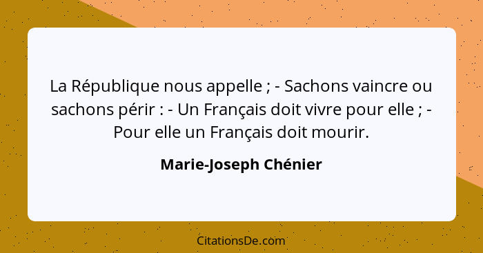 La République nous appelle ; - Sachons vaincre ou sachons périr : - Un Français doit vivre pour elle ; - Pour el... - Marie-Joseph Chénier