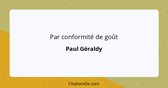 Par conformité de goût... - Paul Géraldy