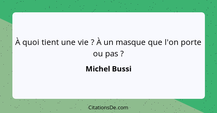 À quoi tient une vie ? À un masque que l'on porte ou pas ?... - Michel Bussi