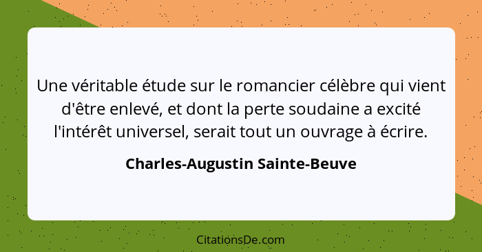 Une véritable étude sur le romancier célèbre qui vient d'être enlevé, et dont la perte soudaine a excité l'intérêt uni... - Charles-Augustin Sainte-Beuve