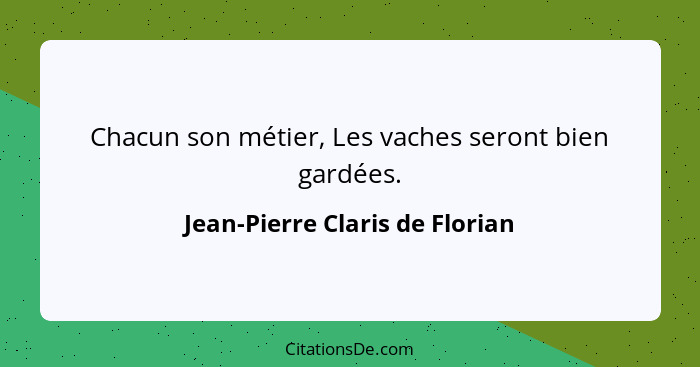 Chacun son métier, Les vaches seront bien gardées.... - Jean-Pierre Claris de Florian