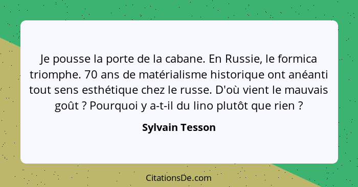 Sylvain Tesson Je Pousse La Porte De La Cabane En Russie