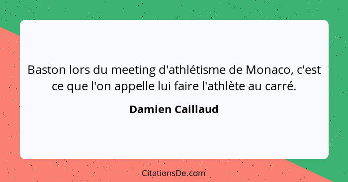 Baston lors du meeting d'athlétisme de Monaco, c'est ce que l'on appelle lui faire l'athlète au carré.... - Damien Caillaud