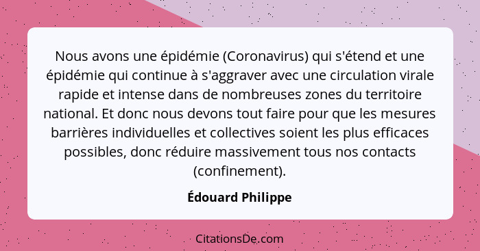 Nous avons une épidémie (Coronavirus) qui s'étend et une épidémie qui continue à s'aggraver avec une circulation virale rapide et i... - Édouard Philippe