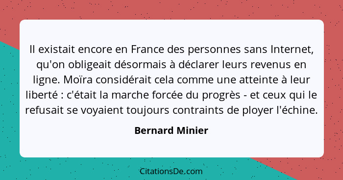 Il existait encore en France des personnes sans Internet, qu'on obligeait désormais à déclarer leurs revenus en ligne. Moïra considér... - Bernard Minier