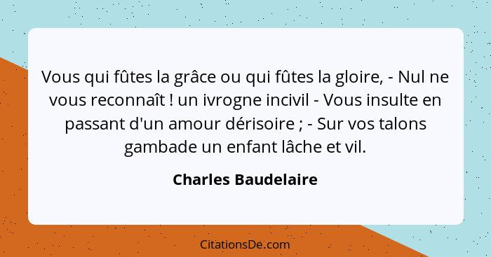 Charles Baudelaire Vous Qui Futes La Grace Ou Qui Futes La