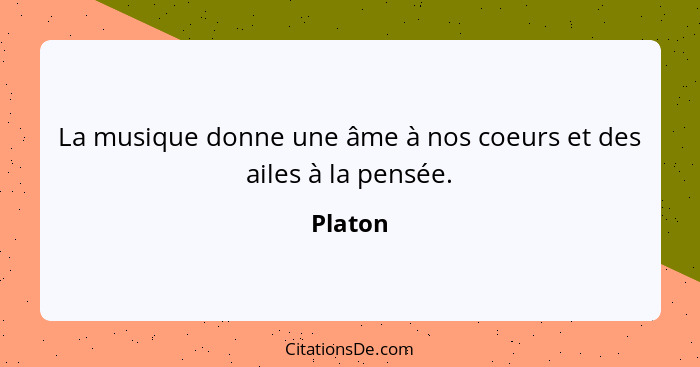 Platon La Musique Donne Une Ame A Nos Coeurs Et Des Ailes