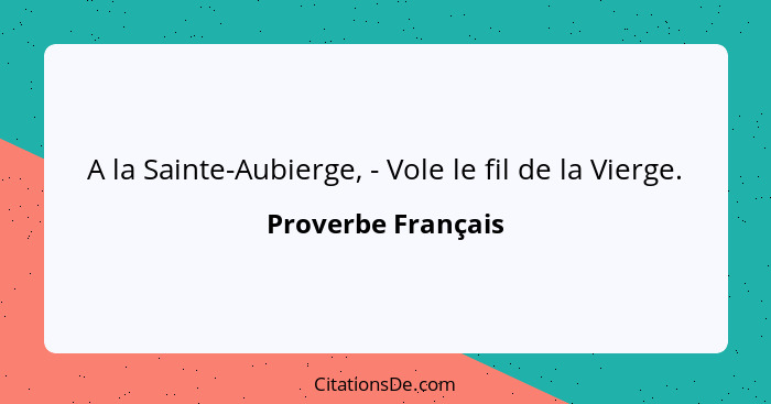 A la Sainte-Aubierge, - Vole le fil de la Vierge.... - Proverbe Français