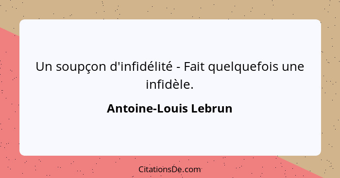 Un soupçon d'infidélité - Fait quelquefois une infidèle.... - Antoine-Louis Lebrun