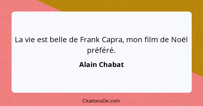 La vie est belle de Frank Capra, mon film de Noël préféré.... - Alain Chabat