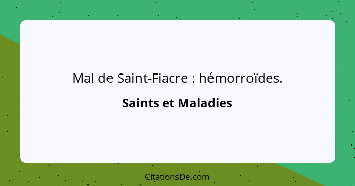 Mal de Saint-Fiacre : hémorroïdes.... - Saints et Maladies