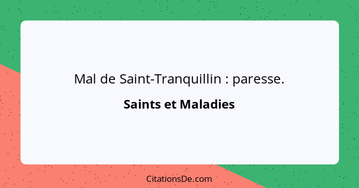 Mal de Saint-Tranquillin : paresse.... - Saints et Maladies