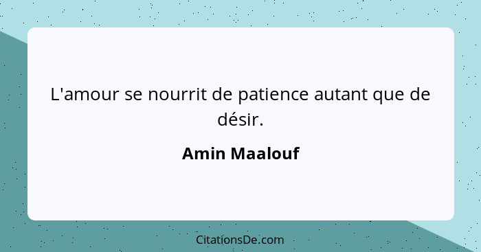 Amin Maalouf L Amour Se Nourrit De Patience Autant Que De