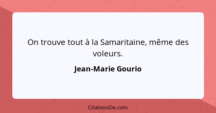 On trouve tout à la Samaritaine, même des voleurs.... - Jean-Marie Gourio