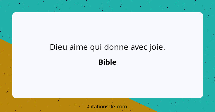 Dieu aime qui donne avec joie.... - Bible