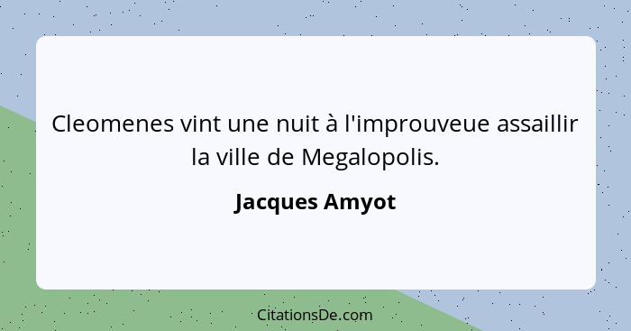 Cleomenes vint une nuit à l'improuveue assaillir la ville de Megalopolis.... - Jacques Amyot