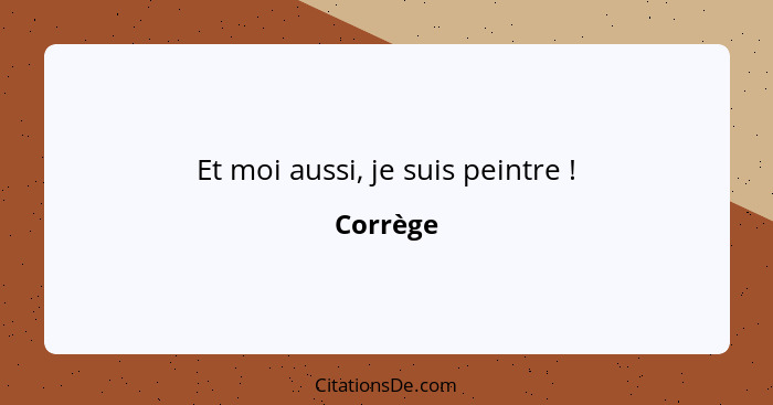 Et moi aussi, je suis peintre !... - Corrège