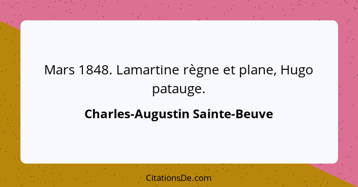 Mars 1848. Lamartine règne et plane, Hugo patauge.... - Charles-Augustin Sainte-Beuve