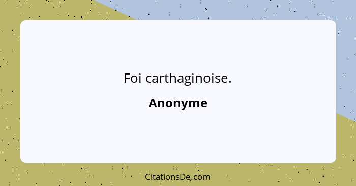 Foi carthaginoise.... - Anonyme