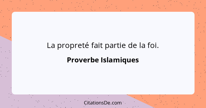 La propreté fait partie de la foi.... - Proverbe Islamiques