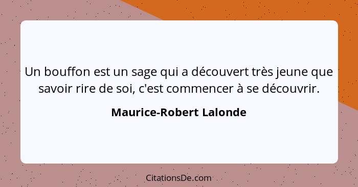 Maurice Robert Lalonde Un Bouffon Est Un Sage Qui A Decouv