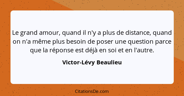 Victor Levy Beaulieu Le Grand Amour Quand Il N Y A Plus D