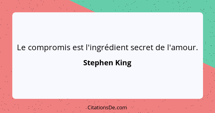 Stephen King Le Compromis Est L Ingredient Secret De L Amo