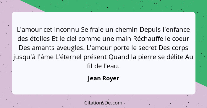 Jean Royer L Amour Cet Inconnu Se Fraie Un Chemin Depuis L