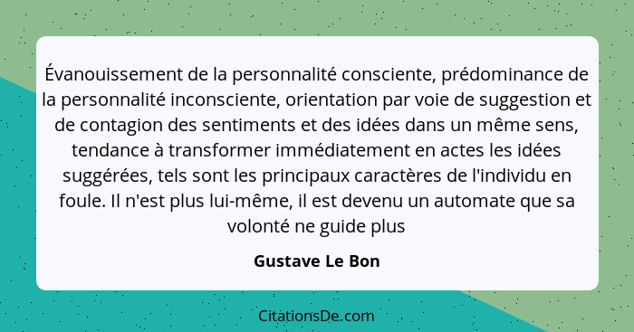 Évanouissement de la personnalité consciente, prédominance de la personnalité inconsciente, orientation par voie de suggestion et de... - Gustave Le Bon