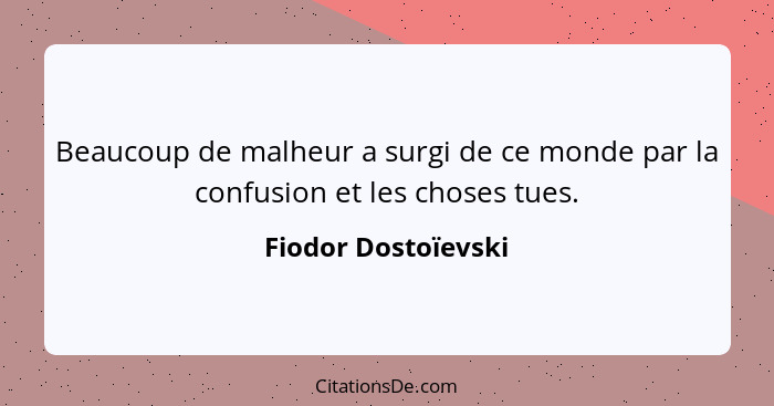 Fiodor Dostoievski Beaucoup De Malheur A Surgi De Ce Monde