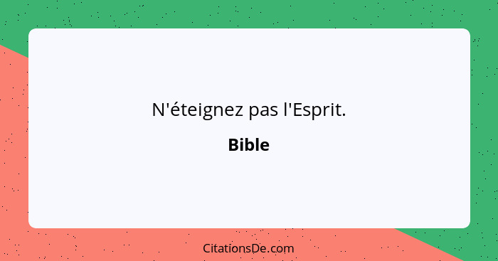 N'éteignez pas l'Esprit.... - Bible