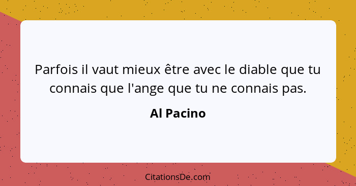 Al Pacino Parfois Il Vaut Mieux Etre Avec Le Diable Que Tu