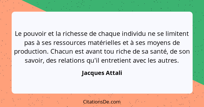 Jacques Attali Le Pouvoir Et La Richesse De Chaque Individ