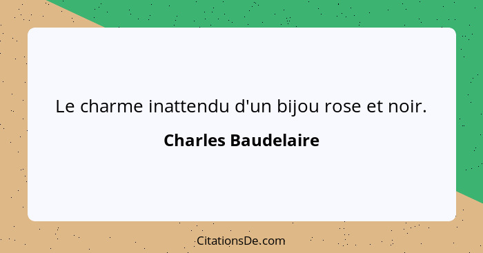 Le charme inattendu d'un bijou rose et noir.... - Charles Baudelaire