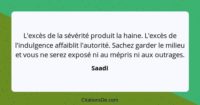 Saadi L Exces De La Severite Produit La Haine L Exces De