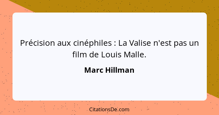 Précision aux cinéphiles : La Valise n'est pas un film de Louis Malle.... - Marc Hillman