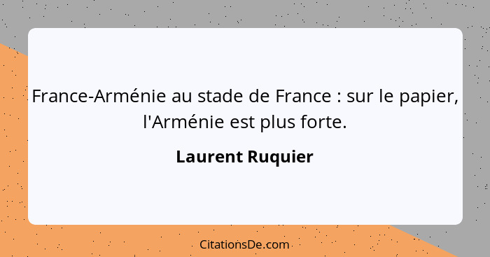 France-Arménie au stade de France : sur le papier, l'Arménie est plus forte.... - Laurent Ruquier