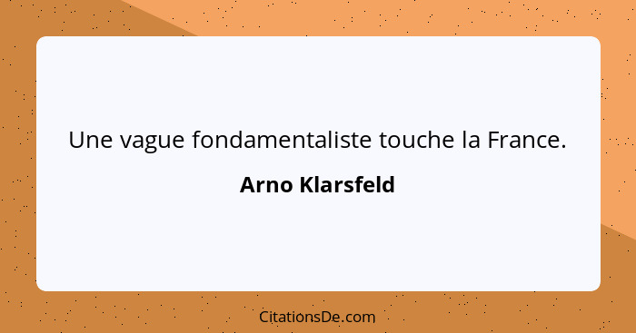 Une vague fondamentaliste touche la France.... - Arno Klarsfeld