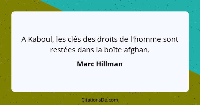 A Kaboul, les clés des droits de l'homme sont restées dans la boîte afghan.... - Marc Hillman