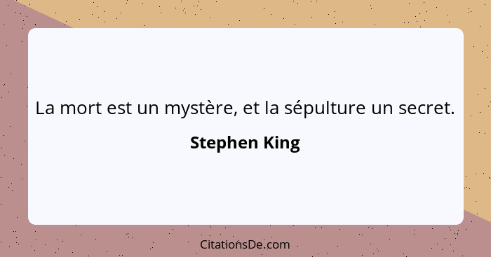 Stephen King La Mort Est Un Mystere Et La Sepulture Un Se