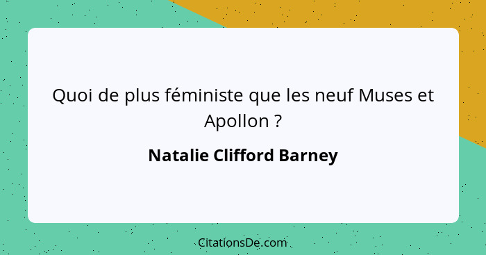 Quoi de plus féministe que les neuf Muses et Apollon ?... - Natalie Clifford Barney