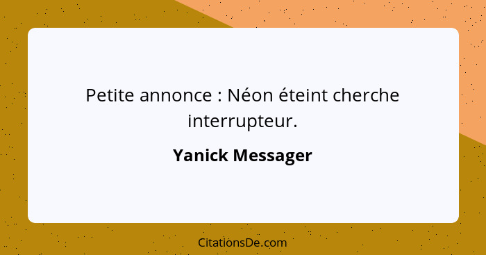 Petite annonce : Néon éteint cherche interrupteur.... - Yanick Messager