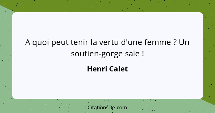 A quoi peut tenir la vertu d'une femme ? Un soutien-gorge sale !... - Henri Calet