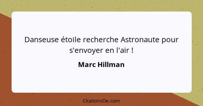Danseuse étoile recherche Astronaute pour s'envoyer en l'air !... - Marc Hillman