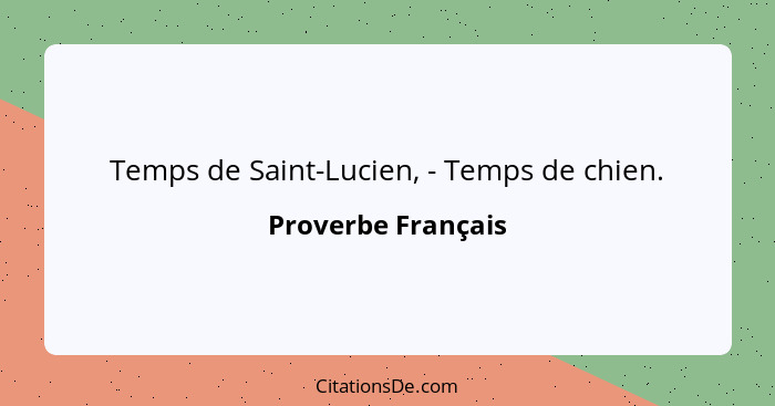 Temps de Saint-Lucien, - Temps de chien.... - Proverbe Français