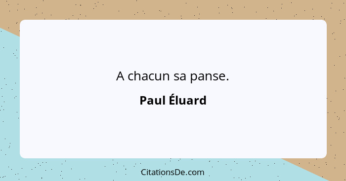 A chacun sa panse.... - Paul Éluard