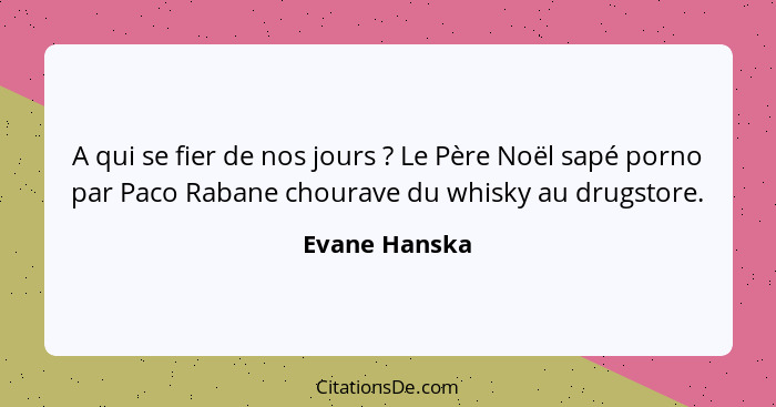 A qui se fier de nos jours ? Le Père Noël sapé porno par Paco Rabane chourave du whisky au drugstore.... - Evane Hanska