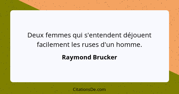 Deux femmes qui s'entendent déjouent facilement les ruses d'un homme.... - Raymond Brucker